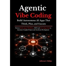 (英文圖書)Agentic Vibe Coding: Build Autonomous AI Apps That Think Plan and Execute: Har... 平裝版, Independently Published, 英文