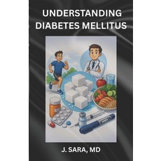 (英文圖書)Understanding Diabetes Mellitus: Everything You Need to Know 平裝版, Independently Published, 英文