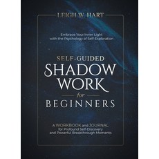 (영문도서) Self-Guided Shadow Work for Beginners: A WORKBOOK and JOURNAL for Profound Self... Hardcover, 401 Publishing, English, 9781962767101