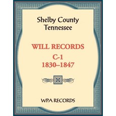 (영문도서) Shelby County Tennessee Will Records C-1 1830-1847 Paperback, Heritage Books, English, 9780788487774