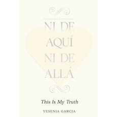 (英文圖書)Ni De Aquí Ni De Allá： Not From Here Not From There... 平裝版, Chapters by Yesenia, 英文