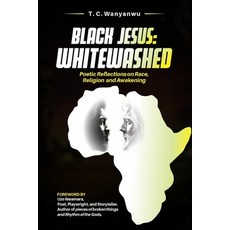 (英文圖書)Black Jesus WHITEWASHED: Poetic Reflections on Race Religion and Awakening 平裝版, Kevbes Book Haven Enterprises, 英文