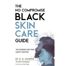 (영문도서) The No Compromise Black Skin Care Guide: The Gender and Teen Equity Edition Paperback, Charmaine Cooper, English, 9781778068928