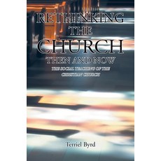 (영문도서)Rethinking the Church Then and Now: The Social Teaching of the Christian Church Paperback, Covenant Books, English, 9798894856223