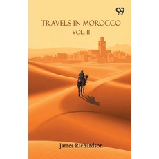(영문도서)Travels In Morocco: Vol. II Paperback, Double 9 Books, English, 9789377506186 Double 9 Books, English, 9789377506186