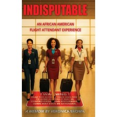 (英文圖書)Indisputable: An African American Flight Attendant Experience 精裝版, MindStir Media, 英文