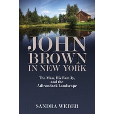 (영문도서)John Brown in New York: The Man His Family and the Adirondack Landscape Paperback, Excelsior Editions/State Un..., English, 9798855804645