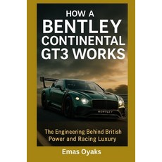 (英文圖書)How A Bentley Continental GT3 Works: The Engineering Behind British Power and Ra... 平裝版, Independently Published, 英文