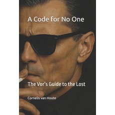 (영문도서)A Code for No One: The Vor's Guide to the Lost Paperback, Independently Published, English, 9798285733423