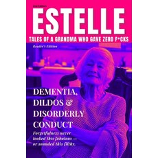 (英文圖書)Estelle: Tales of a Grandma Who Gave Zero F*cks - 2nd Edition: Dementia Dildos... 平裝版, Independently Published, 英文