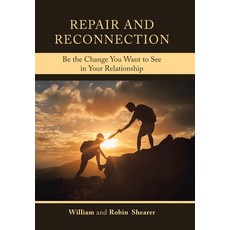 (英文圖書)Repair and Reconnection: Be the Change You Want to See in Your Relationship 精裝版, Xlibris Us, 英文
