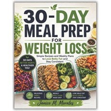 (영문도서)30-Day Meal Prep for Weight Loss: Simple Recipes and Weekly Plans to Lose Belly... Paperback, Independently Published, English, 9798198029972 Independently Published, English, 9798198029972