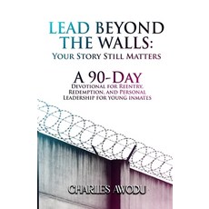 (英文圖書)Lead Beyond The Walls: Your Story Still Matters: A 90-Day Devotional For Reentry... 平裝版, Independently Published, 英文