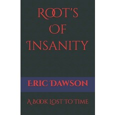 (英文圖書)Root's Of Insanity: A Book Uprooted To Time 平裝版, Independently Published, 英文