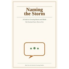 (영문도서)Naming the Storm: A Guide to Growing Hearts and Minds - The Preschool Years Thr... Paperback, Independently Published, English, 9798183914764
