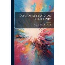 (英文圖書)Deschanel's Natural Philosophy 平裝版, Hutson Street Press, 英文