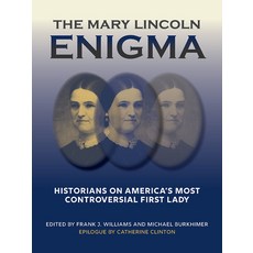 (영문도서)The Mary Lincoln Enigma: Historians on America's Most Controversial First Lady Paperback, Southern Illinois Universit..., English, 9780809340002 Southern Illinois Universit..., English, 9780809340002