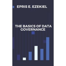 (영문도서) The Basics of Data Governance Paperback, Independently Published, English, 9798305733464