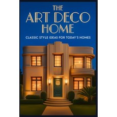 (영문도서)ART DECO HOME Classic Style Ideas for Today's Homes Paperback, Independently Published, English, 9798269081656