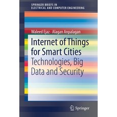 (영문도서) Internet of Things for Smart Cities: Technologies Big Data and Security Paperback, Springer, English, 9783319950365