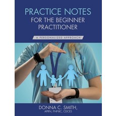 (英文圖書)Practice Notes for the Beginner Practitioner: A Personalized Approach 平裝版, WestBow Press, 英文
