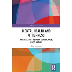 (영문도서)Mental Health and Otherness: Intersections Between Gender Race Class and Age Paperback, Routledge, English, 9781032871608 Routledge, English, 9781032871608