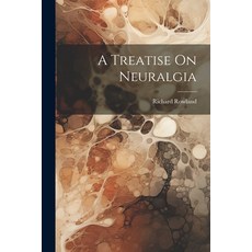 (영문도서) A Treatise On Neuralgia Paperback, Legare Street Press, English, 9781022768765