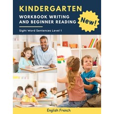Kindergarten Workbook Writing And Beginner Reading Sight Word Sentences Level 1 English French: 100 ... Paperback, Independently Published