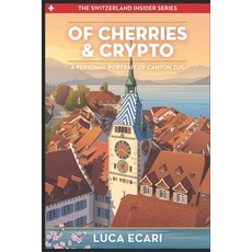 (英文圖書)Of Cherries & Crypto: A Personal Portrait of Canton Zug 平裝版, Independently Published, 英文