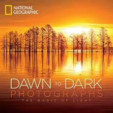 National Geographic Dawn to Dark Photographs: The Magic of Light Hardcover, National Geographic Society, English, 9781426215674