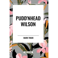 (영문도서) Pudd'nhead Wilson Paperback, Start Classics, English, 9798880910298