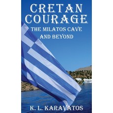 (영문도서) Cretan Courage: The Milatos Cave and Beyond Paperback, Gatekeeper Press, English, 9781662925573