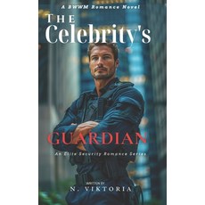 (영문도서) The Celebrity's Guardian: A Steamy BWWM interracial Multicultural Alpha Male En... Paperback, Independently Published, English, 9798313562667