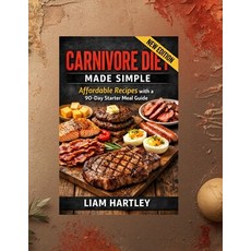 (영문도서)Carnivore Diet Made Simple: Affordable Recipes with a 90-Day Starter Meal Guide Paperback, Independently Published, English, 9798243514125