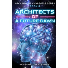 (영문도서)Architects of a Future Dawn Paperback, Adam-Gene, English, 9781964328102