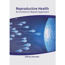 (영문도서) Reproductive Health: An Evidence-Based Approach Hardcover, American Medical Publishers, English, 9781639274727