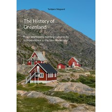 (영문도서)The History of Greenland: From prehistoric hunting cultures to independence in t... Paperback, Bod - Books on Demand, English, 9788743091806