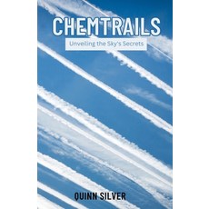 (영문도서) Chemtrails: Unveiling the Sky's Secrets Paperback, Arcanaverse Books, English, 9798348108328