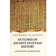 (영문도서) Outlines of Ancient Egyptian History Paperback, Lushena Books, English, 9781639239542