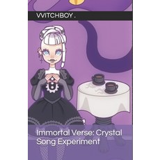 (영문도서) Immortal Verse: Crystal Song Experiment Paperback, Independently Published, English, 9798415157129