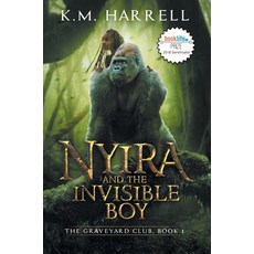 (영문도서) Nyira and the Invisible Boy: The Graveyard Club Book I Hardcover, Kenneth Harrrell, English, 9780999714416