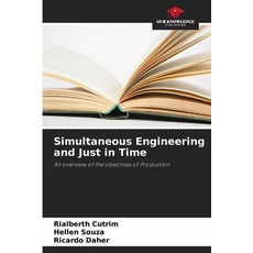 (영문도서)Simultaneous Engineering and Just in Time Paperback, Our Knowledge Publishing, English, 9786206820673