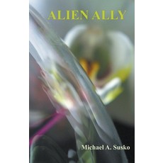 (영문도서) Alien Ally Paperback, Allroneofus Publishing, English, 9781393962779
