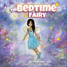 The Bedtime Fairy: A magical book that inspires imagination and helps children get to bed. Paperback, Independently Published, English, 9798597960326