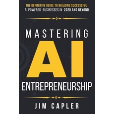 (英文圖書)Mastering AI Entrepreneurship: The Definitive Guide to Building Successful AI-Po... 平裝版, Independently Published, 英文