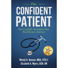 (영문도서) The Confident Patient: Successfully Navigate Your Healthcare Journey Paperback, 2x2 Health: Private Health ..., English, 9780578517520