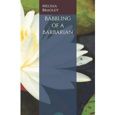 (영문도서)Babbling of a Barbarian Paperback, Independently Published, English, 9798264005800