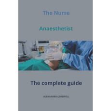 (영문도서) The Nurse Anaesthetist The complete Guide Paperback, Independently Published, English, 9798866998289