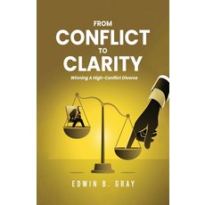 (영문도서) From Conflict To Clarity: Winning A High-Conflict Divorce Paperback, It Was a Dark & Starry Night, English, 9798990171374