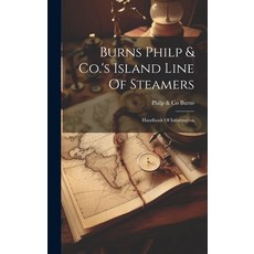 (영문도서) Burns Philp & Co.'s Island Line Of Steamers: Handbook Of Information Hardcover, Legare Street Press, English, 9781019654927